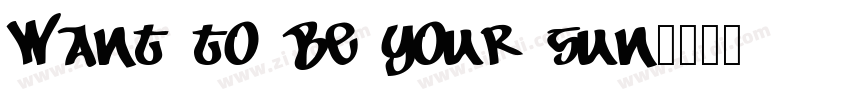 Want to be your sun字体转换